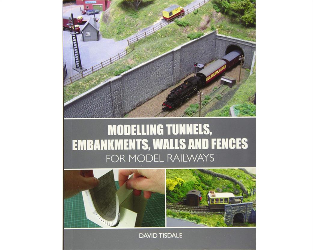 Crowood Press  9781785003288 Modelling Tunnels, Embankments, Walls Fences for Model Railways
