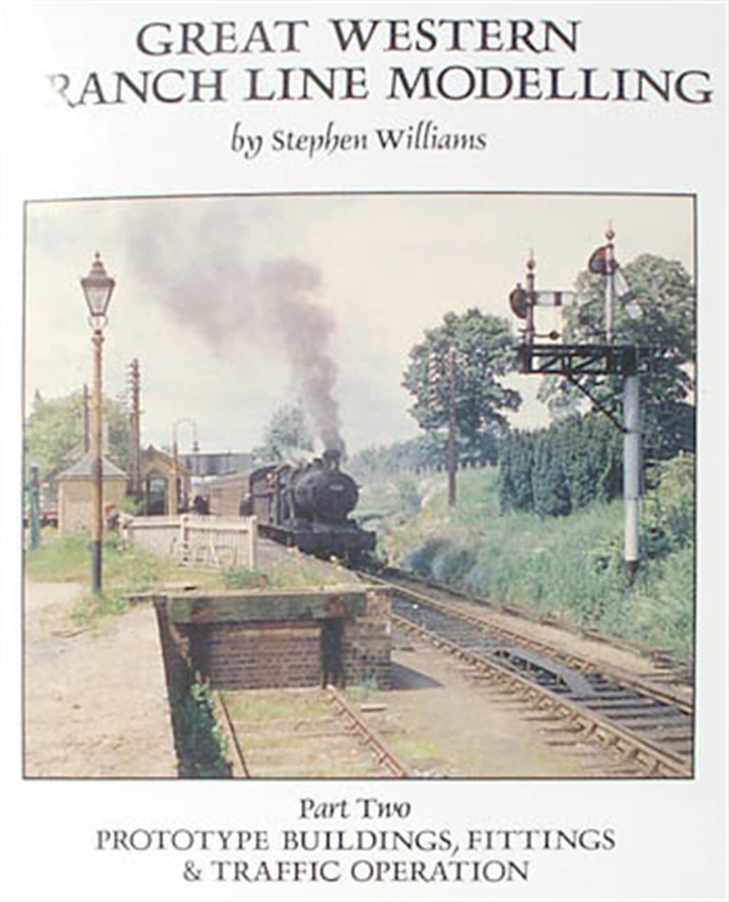 Wild Swan  0906767983 Great Western Branch Line Modelling Part Two Stephen Williams